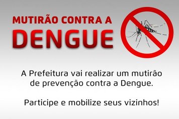 Prefeitura realiza Mutirão contra Dengue