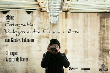 Inscrições estão abertas para a Oficina “Fotografia – Diálogos Entre Ciência e Arte”